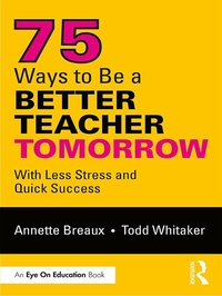 Abbildung von: 75 Ways to Be a Better Teacher Tomorrow - Routledge