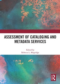 Abbildung von: Assessment of Cataloging and Metadata Services - Routledge