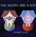 Cover: Two Houses and a Boy - Jasmine Floyd