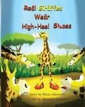 Cover: Real Giraffes Wear High-heel Shoes - Big Belly Book Co.