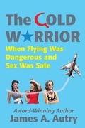 Cover: The Cold Warrior - James A. Autry