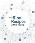 Cover: Ripe Recipes - A Third Helping - Beatnik Publishing