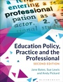 Cover: Education Policy, Practice and the Professional - Bloomsbury Academic