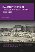 Cover: Italian Prisons in the Age of Positivism, 1861-1914 - Bloomsbury Academic