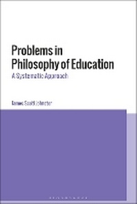 Enlarge image Cover: Problems in Philosophy of Education - Bloomsbury Academic