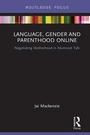 Cover: Language, Gender and Parenthood Online - Routledge