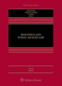 Abbildung von: Bioethics and Public Health Law - Wolters Kluwer Law & Business