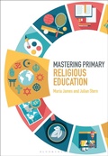 Cover: Mastering Primary Religious Education - Bloomsbury Academic