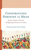 Cover: Constructing Feminine to Mean - Lexington Books