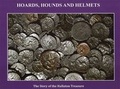 Cover: Hoards, Hounds and Helmets. the Story of the Hallaton Treasure - University of Leicester School of Archaeology and Ancient History