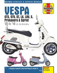 Abbildung von: Vespa GTS, GTV, GT, LX, LXV, S, Primavera & Sprint (05 - 18) - J H Haynes & Co Ltd