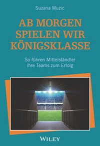 Abbildung von: Ab morgen spielen wir Königsklasse - Wiley-VCH