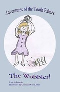 Cover: Adventures of the Tooth Fairies - the Wobbler! (Black & White) - de la Perrelle Publishing