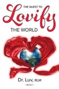 Cover: The Quest to Lovify the World - TellWell Press