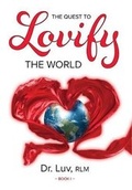 Cover: The Quest to Lovify the World - TellWell Press