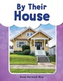 Cover: By Their House - Teacher Created Materials, Inc