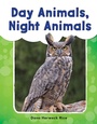 Cover: Day Animals, Night Animals - Teacher Created Materials, Inc