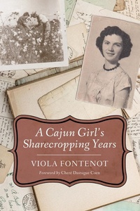 Abbildung von: A Cajun Girl's Sharecropping Years - University of Pennsylvania Press, Inc.