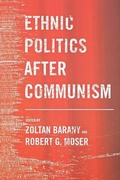 Cover: Ethnic Politics After Communism - Cornell University Press