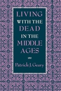 Cover: Living with the Dead in the Middle Ages - Cornell University Press