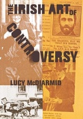 Cover: The Irish Art of Controversy - Cornell University Press