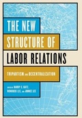 Cover: The New Structure of Labor Relations - ILR Press