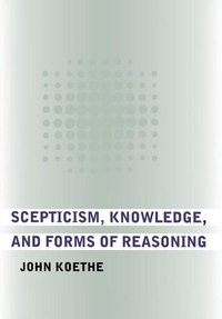 Enlarge image Cover: Scepticism, Knowledge, and Forms of Reasoning - Cornell University Press