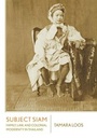 Cover: Subject Siam - Cornell University Press