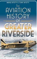 Cover: The Aviation History of Greater Riverside - History Press Library Editions