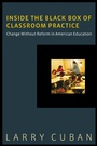 Cover: Inside the Black Box of Classroom Practice - Harvard Education Press
