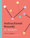 Cover: Instructional Rounds in Action - Harvard Education Press