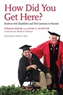 Cover: How Did You Get Here? - Harvard Education Press
