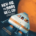 Cover: Hey-Ho, to Mars We'll Go! - Charlesbridge Publishing,U.S.