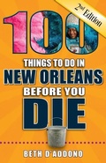 Cover: 100 Things to Do in New Orleans Before You Die, 2nd Edition - Reedy Press
