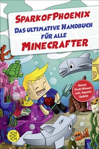 Abbildung von: SparkofPhoenix: Das ultimative Handbuch für alle Minecrafter. Neues Profi-Wissen - FISCHER Sauerländer