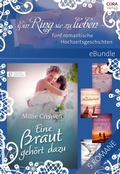Cover: Ein Ring sie zu lieben - f&uuml;nf romantische Hochzeitsgeschichten - CORA Verlag