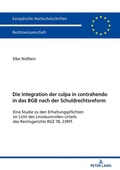 Bild: Die Integration der culpa in contrahendo in das BGB nach der Schuldrechtsreform - Peter Lang Verlag