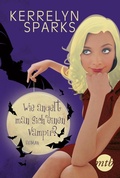 Cover: Wie angelt man sich einen Vampir? - MIRA Taschenbuch