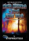 Cover: World Mysteries & True Ghost Tales: Including the Dangers of Ouija Boards - Beswick & Beswick Publishing House