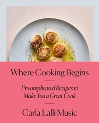 Abbildung von: Where Cooking Begins - Clarkson Potter