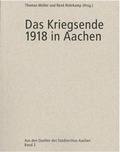 Cover: Das Kriegsende 1918 in Aachen - Stadtarchiv Aachen