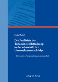 Abbildung von: Die Publizität der Testamentsvollstreckung in der erbrechtlichen Unternehmensnachfolge - Kovac, Dr. Verlag