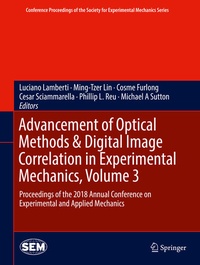 Enlarge image Cover: Advancement of Optical Methods & Digital Image Correlation in Experimental Mechanics, Volume 3 - Springer