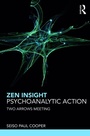 Cover: Zen Insight, Psychoanalytic Action - Routledge