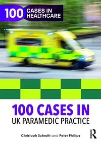 Abbildung von: 100 Cases in UK Paramedic Practice - Routledge