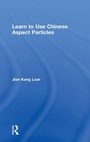 Cover: Learn to Use Chinese Aspect Particles - Routledge