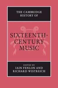 Abbildung von: The Cambridge History of Sixteenth-Century Music - Cambridge University Press