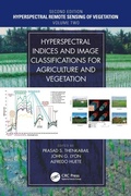 Cover: Hyperspectral Indices and Image Classifications for Agriculture and Vegetation - CRC Press
