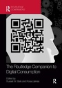 Cover: The Routledge Companion to Digital Consumption - Routledge