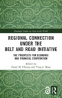 Cover: Regional Connection under the Belt and Road Initiative - Routledge